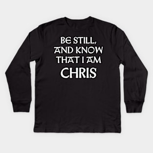 Be Still And Know That I Am Chris Kids Long Sleeve T-Shirt